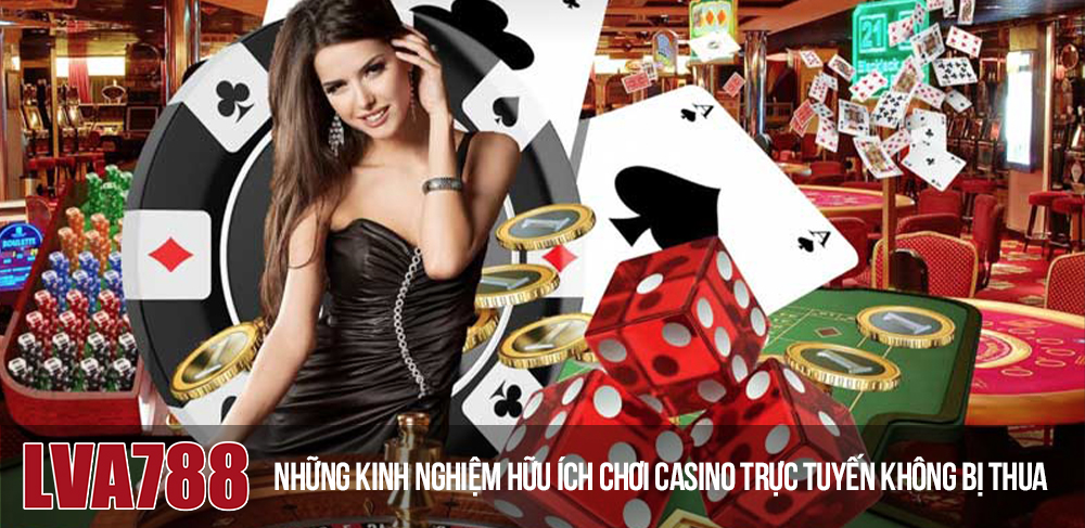 Làm thế nào để chơi casino trực tuyến không bị thua